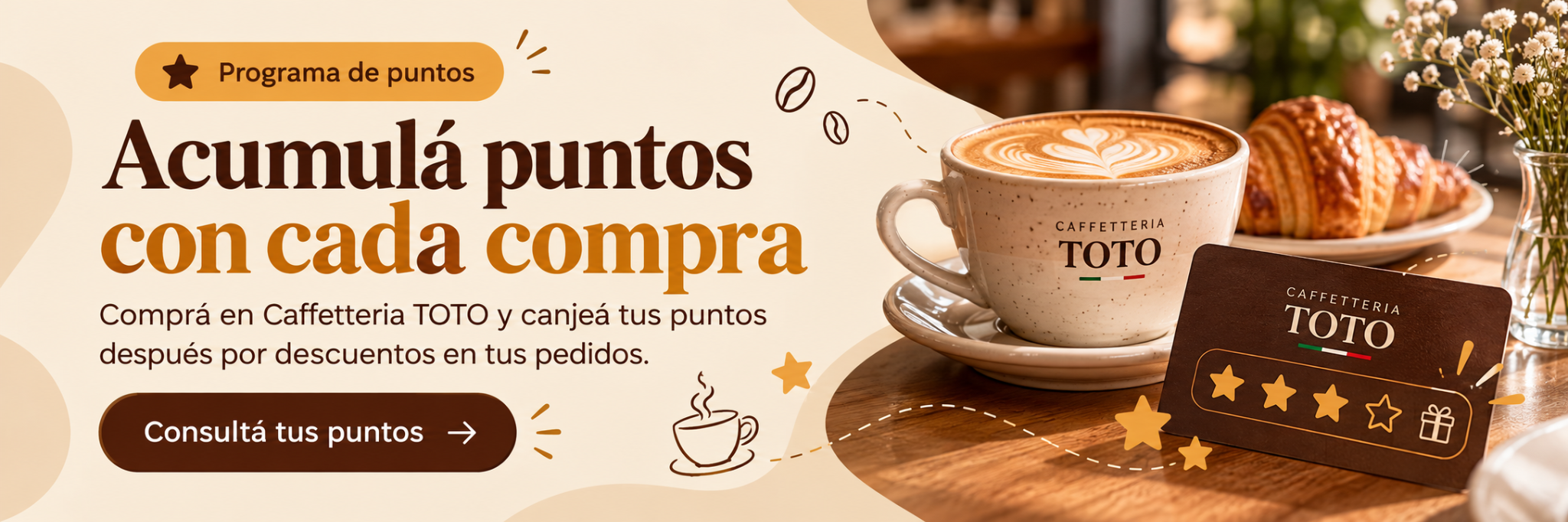 Programa de puntos Caffetteria TOTO. Acumulá puntos con cada compra y canjealos por descuentos.