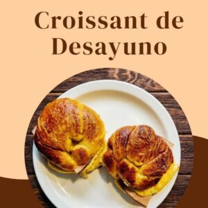 Croissant de Desayuno