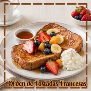 Orden de Tostadas Francesas